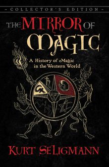 The Mirror of Magic: A History of Magic in the Western World