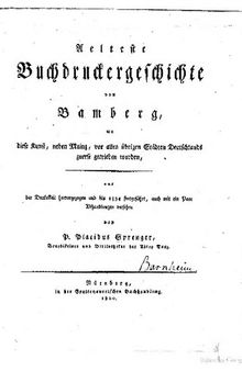 Älteste Buchdruckergeschichte von Bamberg, wo diese Kunst, neben Mainz, vor allen Städten in Deutschland zuerst betrieben worden