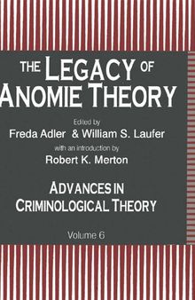 The Legacy of Anomie Theory. Advances in Criminological Theory