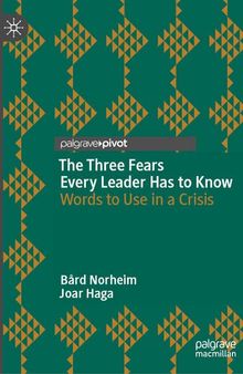 The Three Fears Every Leader Has to Know: Words to Use in a Crisis