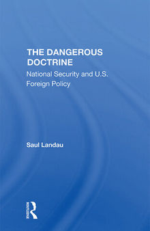 The Dangerous Doctrine: National Security and U.S. Foreign Policy