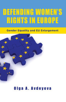 Defending Women's Rights in Europe: Gender Equality and EU Enlargement