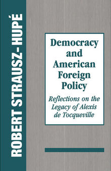 Democracy and American Foreign Policy: Reflections on the Legacy of Tocqueville