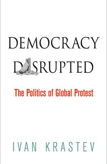 Democracy Disrupted: The Politics of Global Protest
