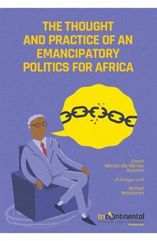 The Thought and Practice of an Emancipatory Politics in Africa