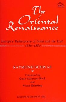 The Oriental Renaissance: Europe's Rediscovery of India and the East, 1680-1880