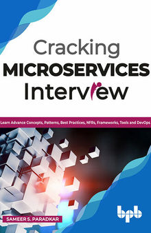 Cracking Microservices Interview: Learn Advance Concepts, Patterns, Best Practices, NFRs, Frameworks, Tools and DevOps