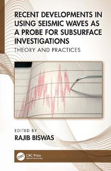 Recent Developments in Using Seismic Waves as a Probe for Subsurface Investigations: Theory and Practices