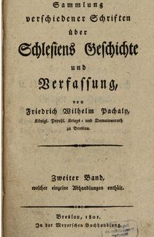 Sammlung verschiedener Schriften über Schlesiens Geschichte und Verfassung