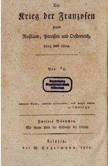 Der Krieg der Franzosen gegen Rußland, Preußen und Österreich 1813 und 1814