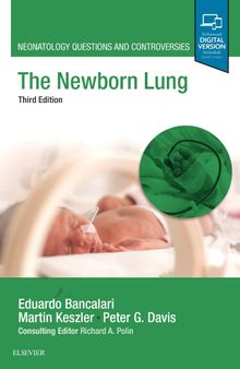 The Newborn Lung: Neonatology Questions and Controversies (Neonatology: Questions & Controversies)