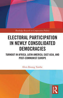 Electoral Participation in Newly Consolidated Democracies: Turnout in Africa, Latin America, East Asia and Post-Communist Europe