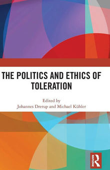 The Politics and Ethics of Toleration