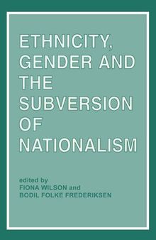 Ethnicity, Gender and the Subversion of Nationalism
