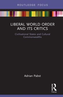Liberal World Order and Its Critics: Civilisational States and Cultural Commonwealths