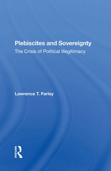 Plebiscites and Sovereignty: The Crisis of Political Illegitimacy