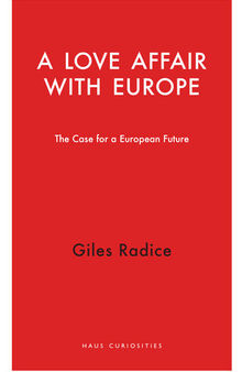 A Love Affair With Europe: The Case for a European Future