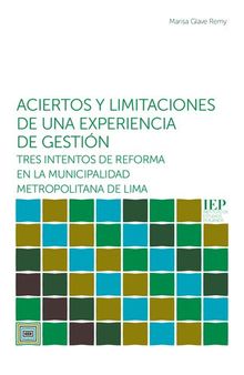 Aciertos y limitaciones de una experiencia de gestión: tres intentos de reforma en la Municipalidad Metropolitana de Lima