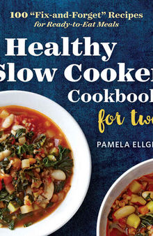 Healthy Slow Cooker Cookbook for Two: 100 