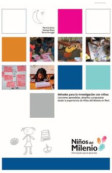 Métodos para la investigación con niños: lecciones aprendidas, desafíos y propuestas desde la experiencia de Niños del Milenio en Perú
