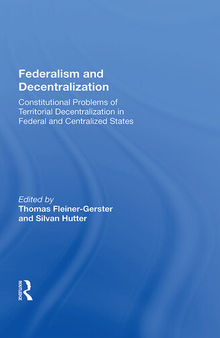 Federalism and Decentralization: Constitutional Problems of Territorial Decentralization in Federal and Centralized States
