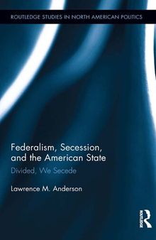 Federalism, Secession, and the American State: Divided, We Secede