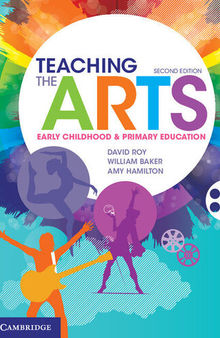 Teaching the Arts: Early Childhood & Primary Education, 2nd ed