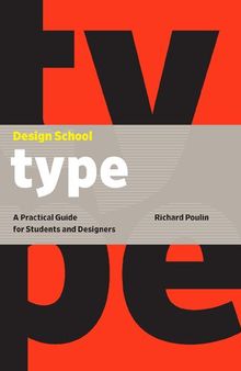 Design School: Type: A Practical Guide For Students And Designers