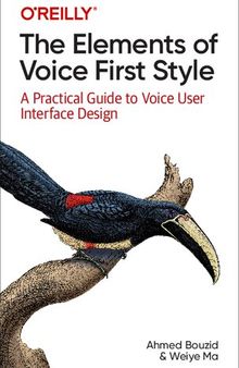 The Elements of Voice First Style: A Practical Guide to Voice User Interface Design