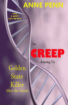The Creep Among Us: The Golden State Killer After The Arrest