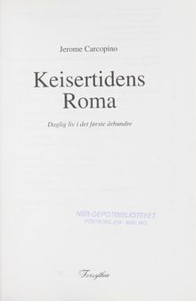 Keisertidens Roma : daglig liv i det første århundre