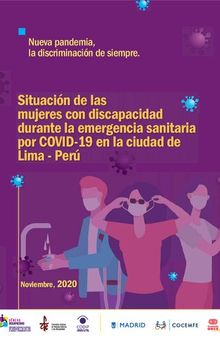 Situación de las mujeres con discapacidad durante la emergencia sanitaria por covid-19 en la ciudad de Lima - Perú. Nueva pandemia, la discriminación de siempre. Noviembre, 2020