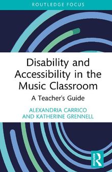 Disability and Accessibility in the Music Classroom: A Teacher's Guide