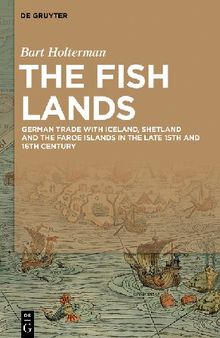 The Fish Lands: German Trade with Iceland, Shetland and the Faroe Islands in the Late 15th and 16th Century
