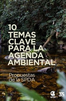 10 temas clave para la agenda ambiental. Propuestas de la SPDA