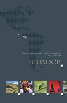 Atlas de Infraestructura y Patrimonio Cultural de las Américas: Ecuador