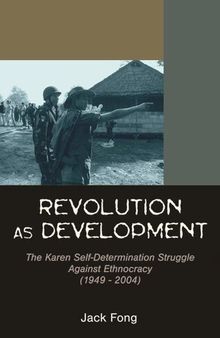 Revolution as Development: The Karen Self-Determination Struggle Against Ethnocracy (1949–2004)