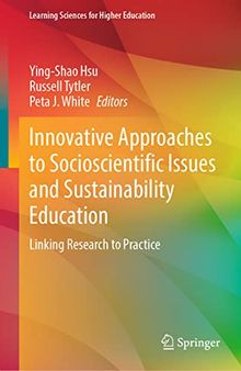Innovative Approaches to Socioscientific Issues and Sustainability Education: Linking Research to Practice