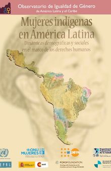 Mujeres indígenas en América Latina: dinámicas demográficas y sociales en el marco de los derechos humanos