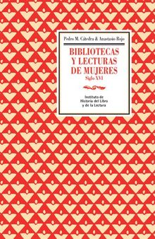 Bibliotecas y lecturas de mujeres. Siglo XVI