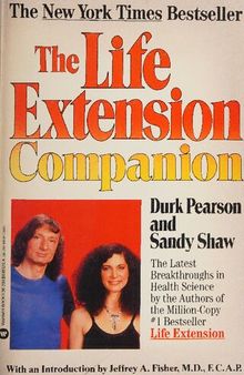 Life Extension Companion: A Practical Scientific Approach - The Life Extension Companion
