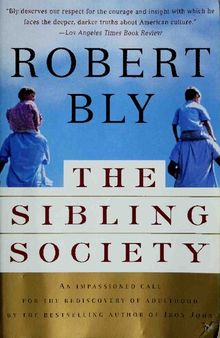 The Sibling Society: An Impassioned Call for the Rediscovery of Adulthood
