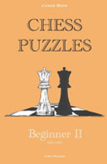 Chess Puzzles: 900-1300 Beginner 2: Chess Book