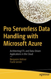 Pro Serverless Data Handling with Microsoft Azure: Architecting ETL and Data-Driven Applications in the Cloud