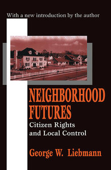 Neighborhood Futures: Citizen Rights and Local Control