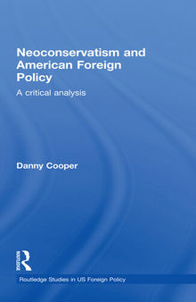 Neoconservatism and American Foreign Policy: A Critical Analysis
