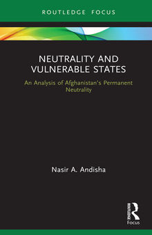 Neutrality and Vulnerable States: An Analysis of Afghanistan's Permanent Neutrality