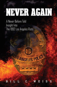 Never Again: A Never Before Told Insight Into the 1992 Los Angeles Riots