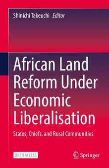 African Land Reform Under Economic Liberalisation. States, Chiefs, and Rural Communities