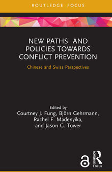 New Paths and Policies Towards Conflict Prevention: Chinese and Swiss Perspectives